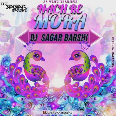 NACH RE MORA (TAPORI)STYLE MIX BY DJ SAGAR BARSHI